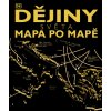 Dějiny světa: mapa po mapě - kolektív autorov