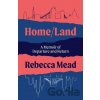 Home/Land - Rebecca Mead