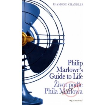 Život podle Phila Marlowa / Philip Marlowe´s Guide to Life (Raymond Chandler C