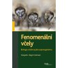Fenomenální včely - Biologie včelstva jako superorganizmu - Jurgen Tautz