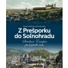 Z Prešporku do Soľnohrad… (Robert Hofrichter;Peter Janoviček)