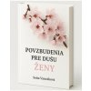 Povzbudenia pre dušu ženy - Soňa Vancáková