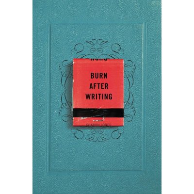 Burn After Writing - Shann Nix-Jonesová od 11,99 € - Heureka.sk