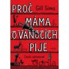 Proč máma o Vánocích pije - Gill Sims, Helena Tréglová (ilustrátor)