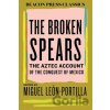 The Broken Spears - Miguel Leon-Portilla