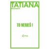 To nerieš! - Brezinská Tatiana