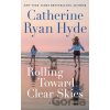 Rolling Toward Clear Skies - Catherine Ryan Hyde