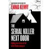 Serial Killer Next Door (Emma Kenny)(Pevná)