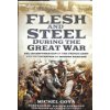 Flesh and Steel During the Great War: The Transformation of the French Army and the Invention of Modern Warfare (Goya Michel)