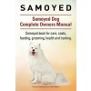 Samoyed. Samoyed Dog Complete Owners Manual. Samoyed book for care, costs, feeding, grooming, health and training. (Geroge Hoppendale,Asia Moore)(Brožovaná)