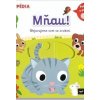 MiniPÉDIA Mňau! Objavujeme svet so zvukmi - Kolektív