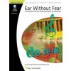 Ear without Fear - A Comprehensive Ear-Training Program for Musicians
