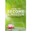 How to Become a Medium (Janet Wallace)(Brožovaná)