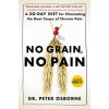 No Grain, No Pain: A 30-Day Diet for Eliminating the Root Cause of Chronic Pain (Peter Osborne)(Brožovaná)