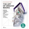 Art of Origami Books: Origami, Kirigami, Labyrinth, Tunnel and Mini Books by Artists from Around the World (Pevná)