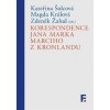 Korespondence Jana Marka Marciho z Kronlandu - Magda Králová, Kateřina Šolcová, Zdeněk Žalud