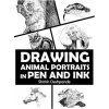 Drawing Animal Portraits in Pen and Ink: Learn to Draw Lively Portraits of Your Favorite Animals in 20 Step-by-step Exercises (Shirish Deshpande)(Pevná)