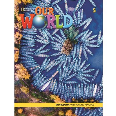Our World Second Edition 5. Workbook with Online Practice