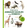 EL LIBRO DE LOS ANIMALES SALVAJES Y SUS SONIDOS (Various Authors)(Pevná)