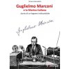 Guglielmo Marconi e la Marina italiana. Storia di un legame indissolubile