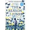 The Reason I Jump (Naoki Higashida,Ka Yoshida,David Mitchell)(Brožovaná)