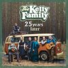 Kelly Family: 25 Years Later - Kelly Family