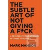 The Subtle Art of Not Gi… (Mark Manson)