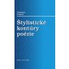 Štylistické kontúry poézie - Vladimíra Vrajová