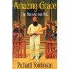 Amazing Grace: The Man Who Was W.G. (Tomlinson Richard)