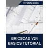 BricsCAD V24 Basics Tutorial (COLORED) (Tutorial Books)(Brožovaná)