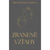 Zranené vzťahy - Bronislava Švrčková