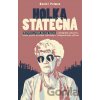 Holka statečná - Životní příběh Blanky Čílové - Daniel Polman