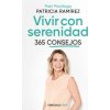 VIVIR CON SERENIDAD. 365 CONSEJOS (PATRICIA RAMIREZ)(Kniha)