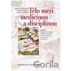 Tělo mezi medicínou a disciplínou - Milena Lenerová, Daniela Tinková, Vladan Hanulík