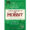 Brief History Of The Hobbit - John Rateliff, Harper Collins