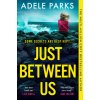 Just Between Us (Adele Parks)(Brožovaná)