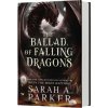 The Ballad of Falling Dragons (Standard Edition) (Sarah A. Parker)(Pevná)