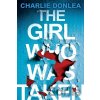 The Girl Who Was Taken - Charlie Donlea