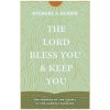 The Lord Bless You and Keep You: The Promise of the Gospel in the Aaronic Blessing