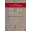 Evajelium rodiny - Walter Kasper