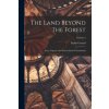 The Land Beyond The Forest: Facts, Figures, And Fancies From Transylvania; Volume 2 (Emily Gerard)(Brožovaná)