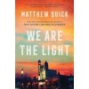 We Are the Light - Matthew Quick
