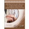 Ošetrovateľský proces v geriatrickom ošetrovateľstve - Ľubica Poledníková a kol.