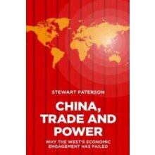 China, Trade and Power - Why the West's Economic Engagement Has Failed Paterson StewartPevná vazba