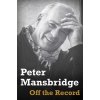 Off the Record (Mansbridge Peter)