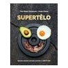 Supertělo Manuál k dosažení zdravého krásného a vitálního těla - Zlatoš Turnerová Tina Zlatoš Vlado