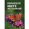 Poznávejte hmyz na zahradě - Hecker Frank