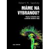 Máme na vybranou? - Otázka svobodné vůle z pohledu moderní vědy