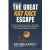 The Great Rat-Race Escape - MJ DeMarco