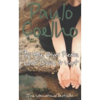 By the River Piedra I Sat Down and Wept - Paulo Coelho